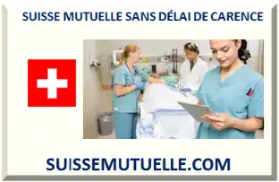 SUISSE MUTUELLE SANTÉ SANS DÉLAI DE CARENCE 2026-2027